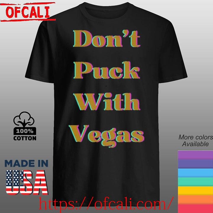 Don't Puck with Vegas Shirt