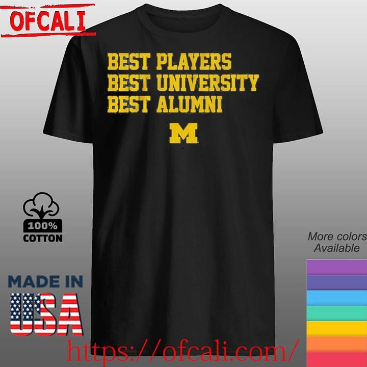 Michigan Best Players Best University Best Alumni Shirt
