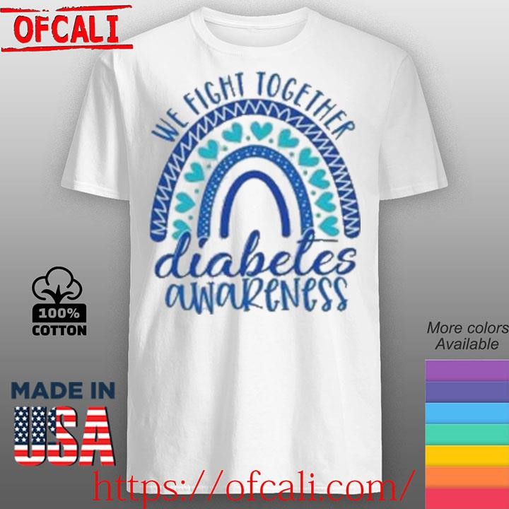We Fight Together Diabetes Awareness Shirt